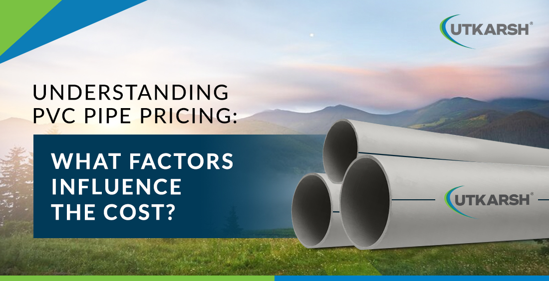 Understanding PVC pipe pricing: What factors influence the cost?