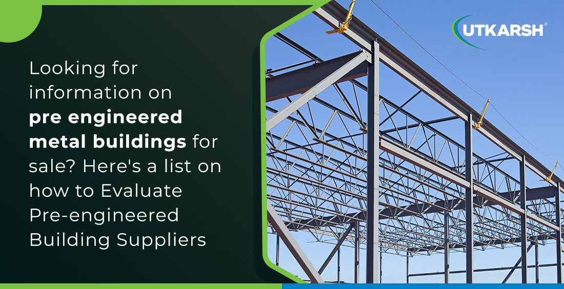 Looking for info on Pre-Engineered Steel Buildings (PEB) for your upcoming factory or warehouse? Here's a list on how to evaluate Pre-Engineered Steel Building (PEB) suppliers
