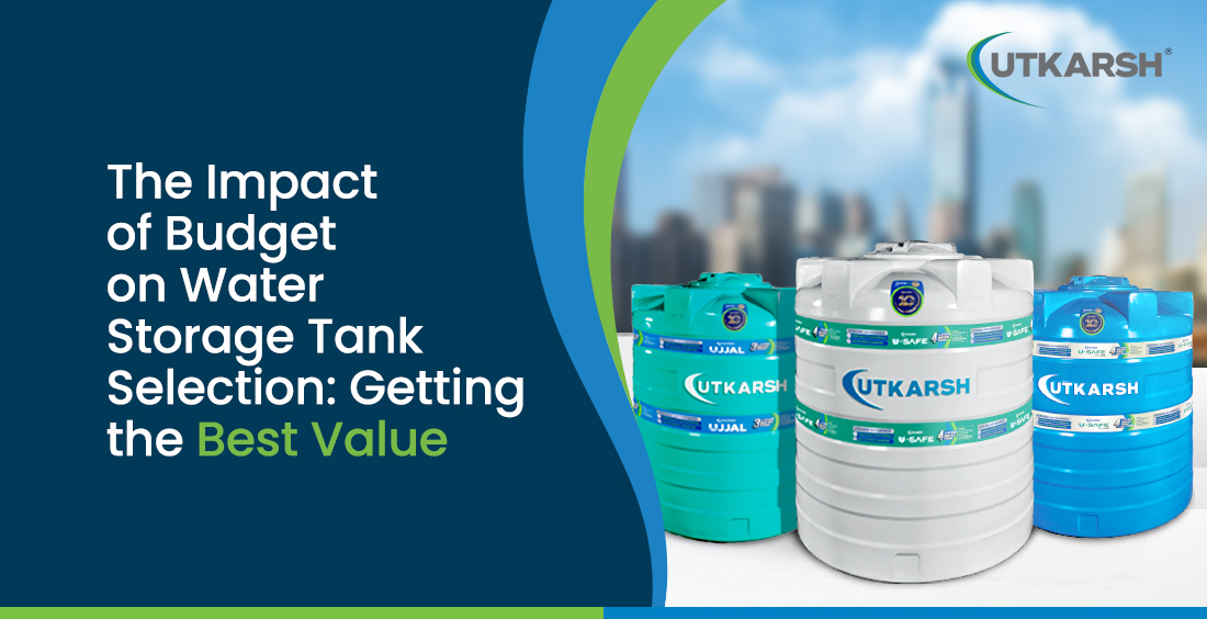 The impact of budget on water storage tank selection: Getting the best value