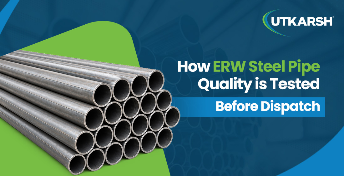How ERW Steel Pipes Are Tested Before Dispatch
