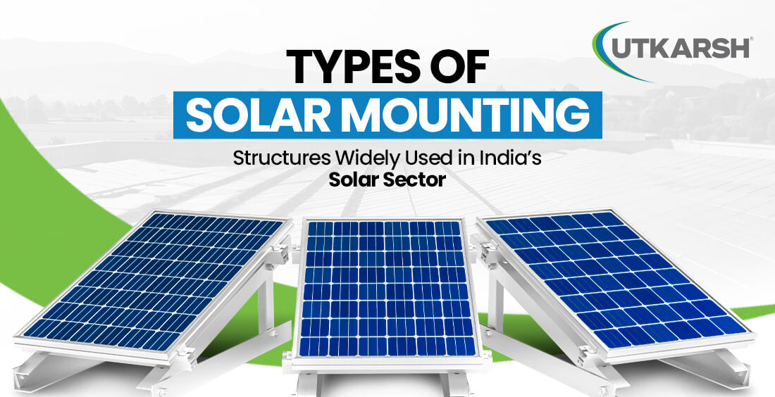 Types of Solar Mounting Structures Widely Used in India’s Solar Sector