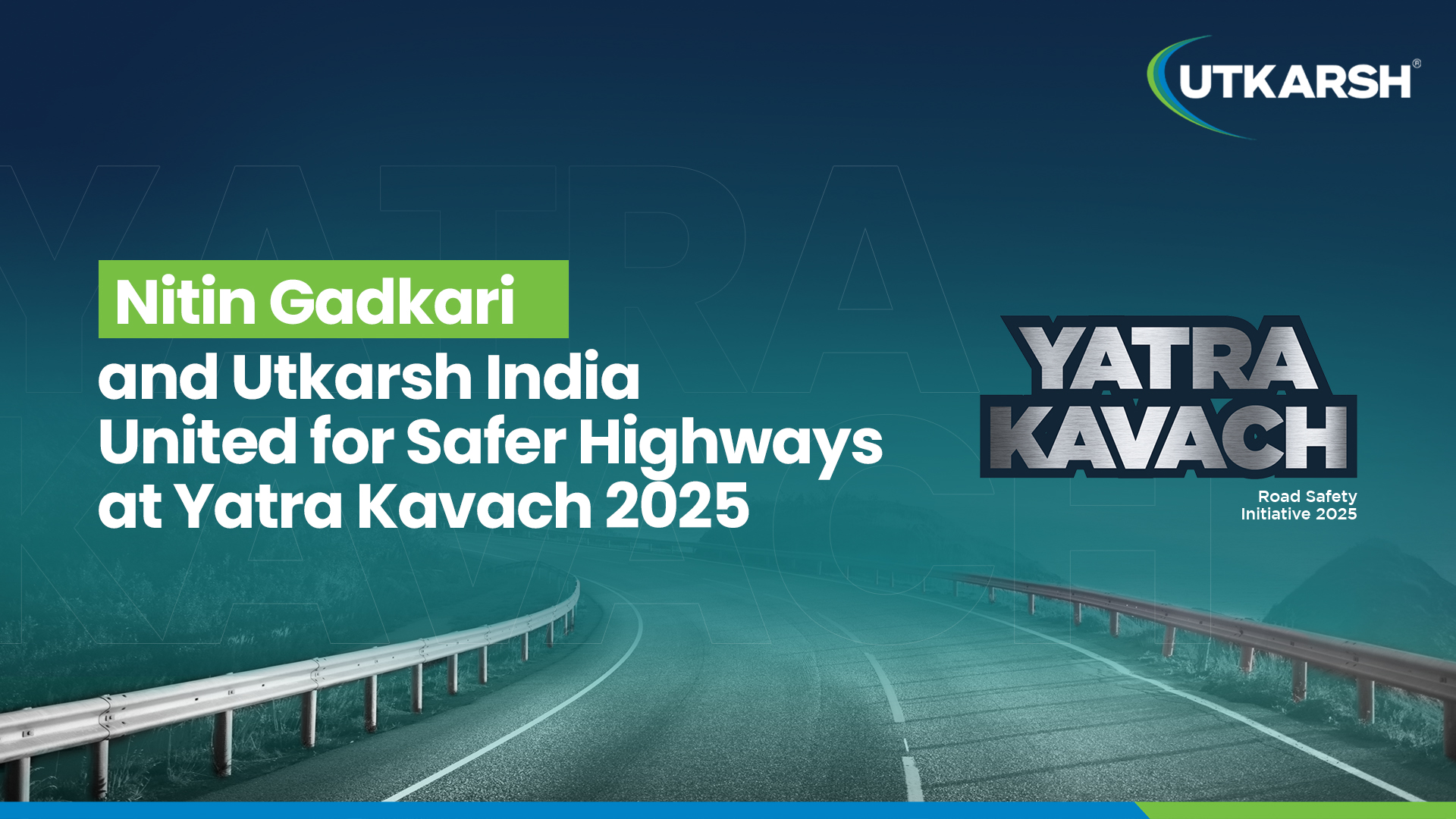 Utkarsh India Organised “Yatra Kavach 2025”: A Step Towards Safer Smarter Highway