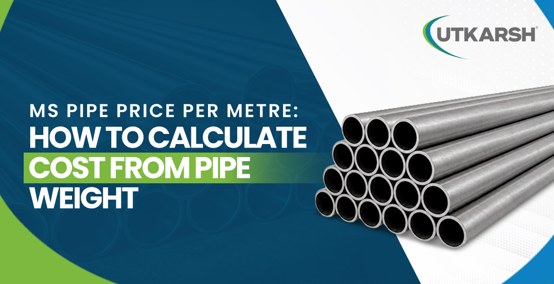 How to Calculate MS Pipe Price Per Metre (With Weight Chart)