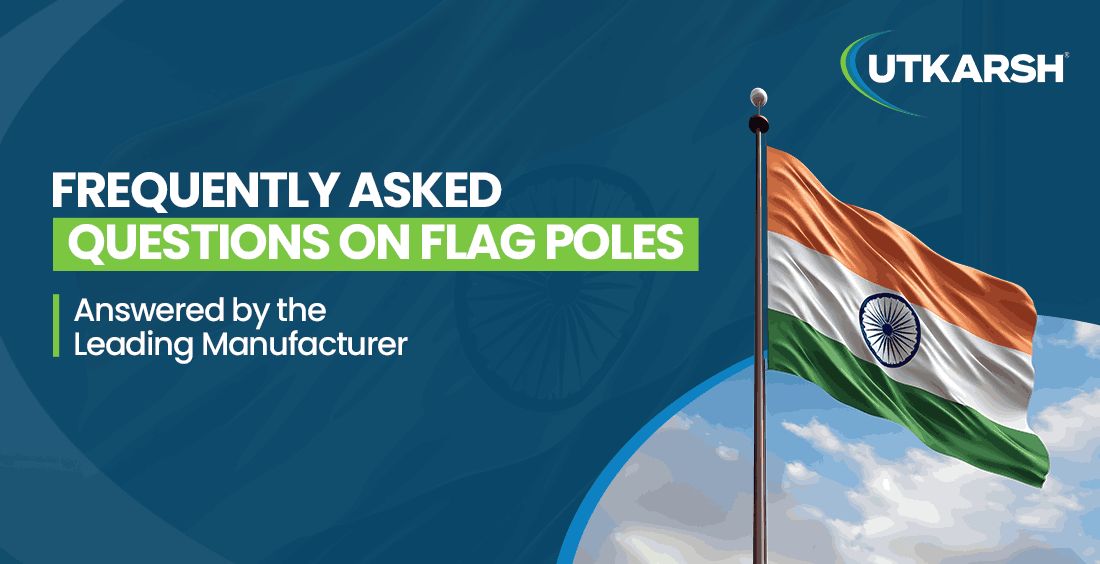 Frequently Asked Questions on Flag Poles: Answered by the Leading Manufacturer