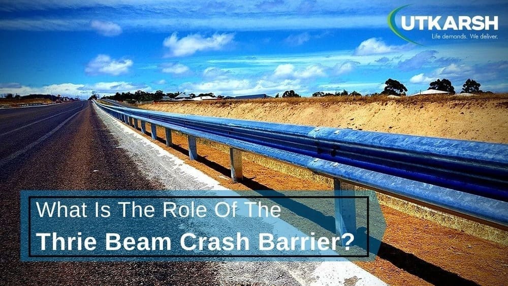 What Is The Role Of The Thrie Beam Crash Barrier?