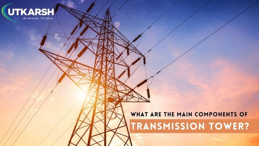 What Are The Main Components Of Transmission Tower?