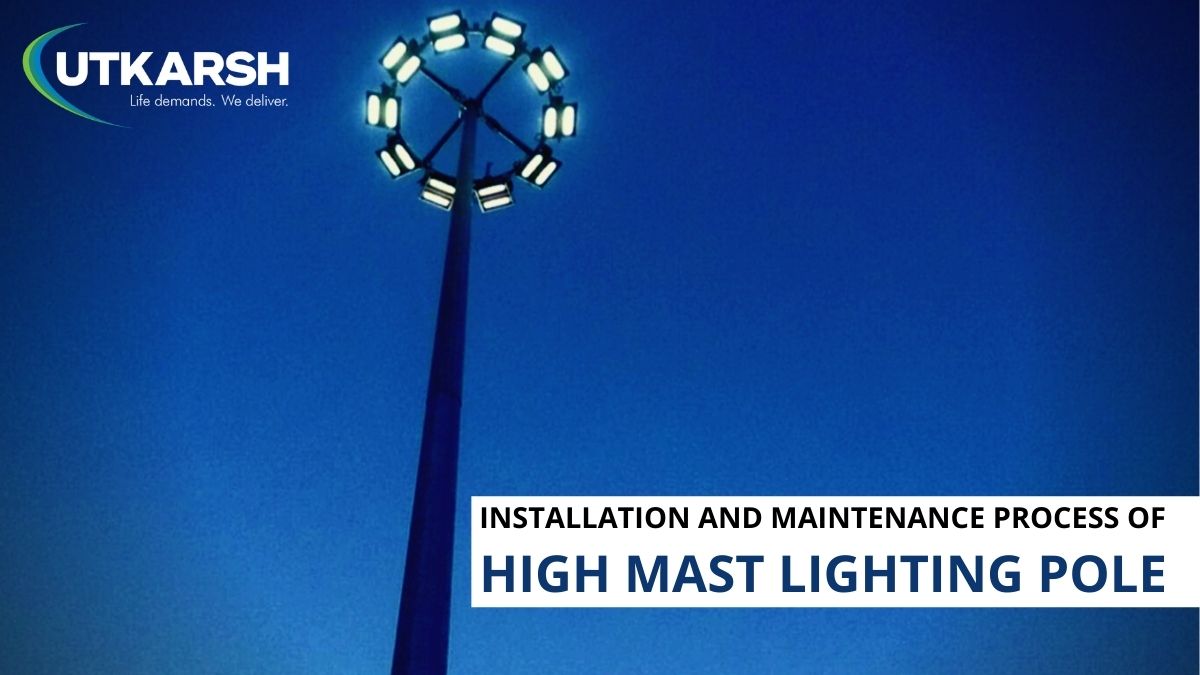 Installation And Maintenance Process Of High Mast Lighting Pole