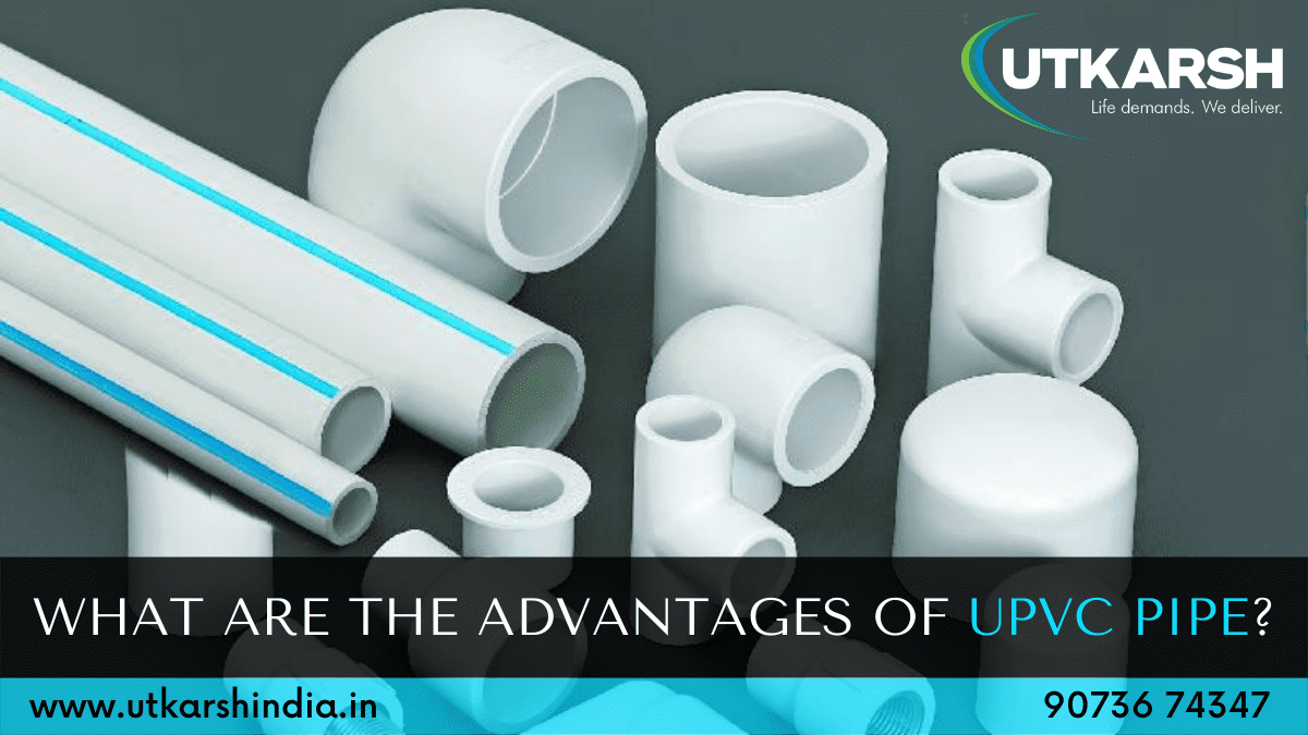 What Are The Advantages Of UPVC Pipe?