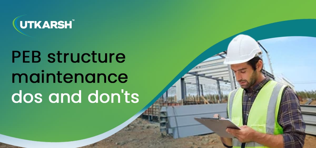 PEB structure maintenance dos and don'ts